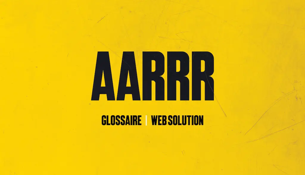 2 Minutes pour Comprendre le Framework AARRR en Marketing